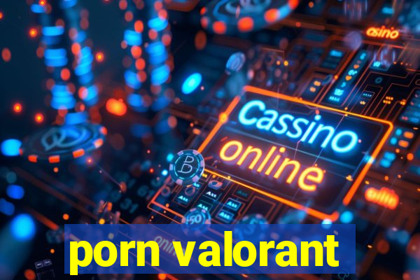 porn valorant